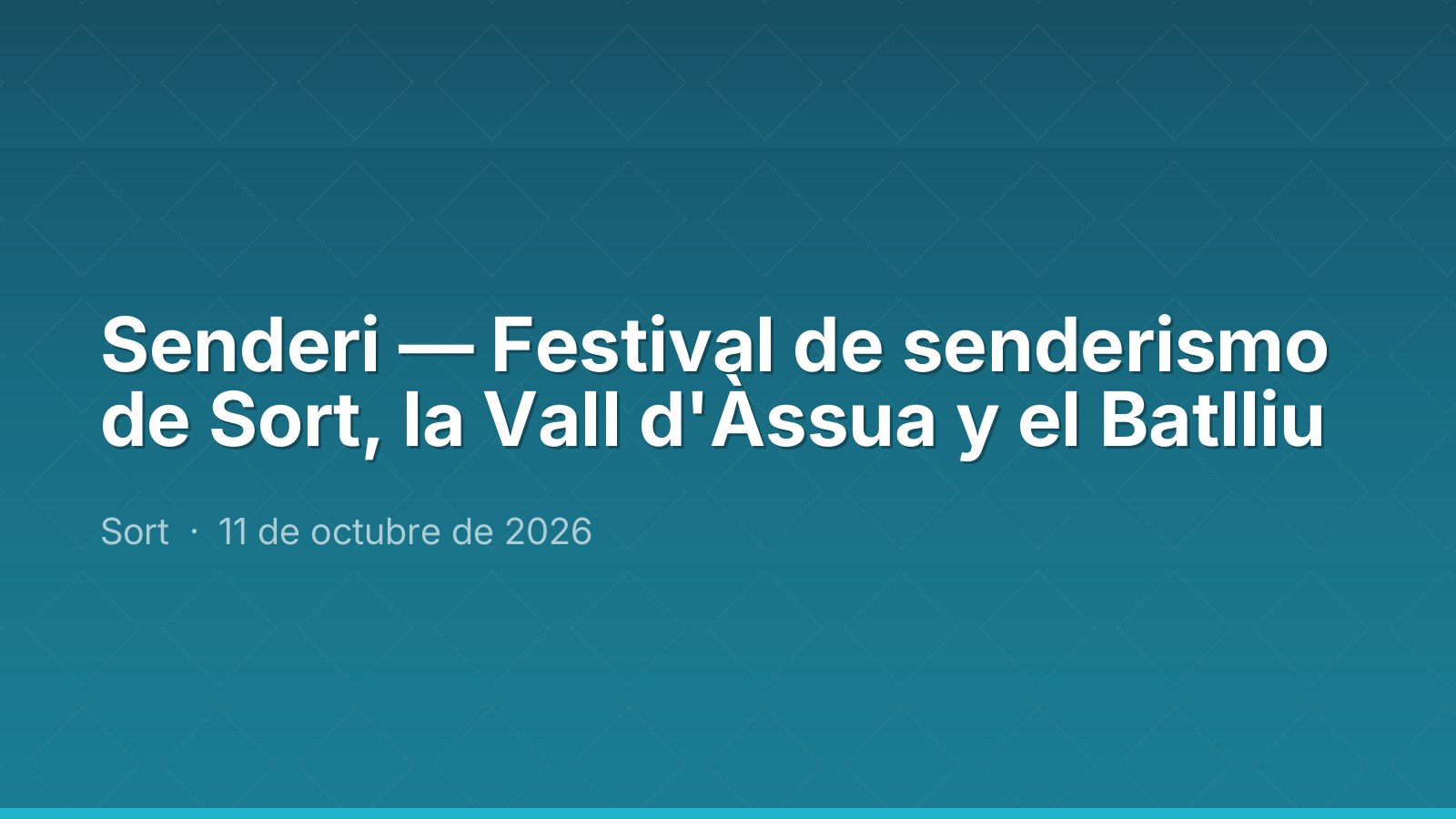 Senderi — Festival de senderismo de Sort, la Vall d'Àssua y el Batlliu