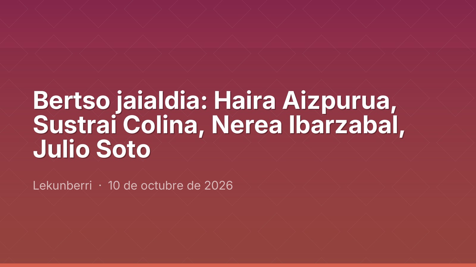 Bertso jaialdia: Haira Aizpurua, Sustrai Colina, Nerea Ibarzabal, Julio Soto