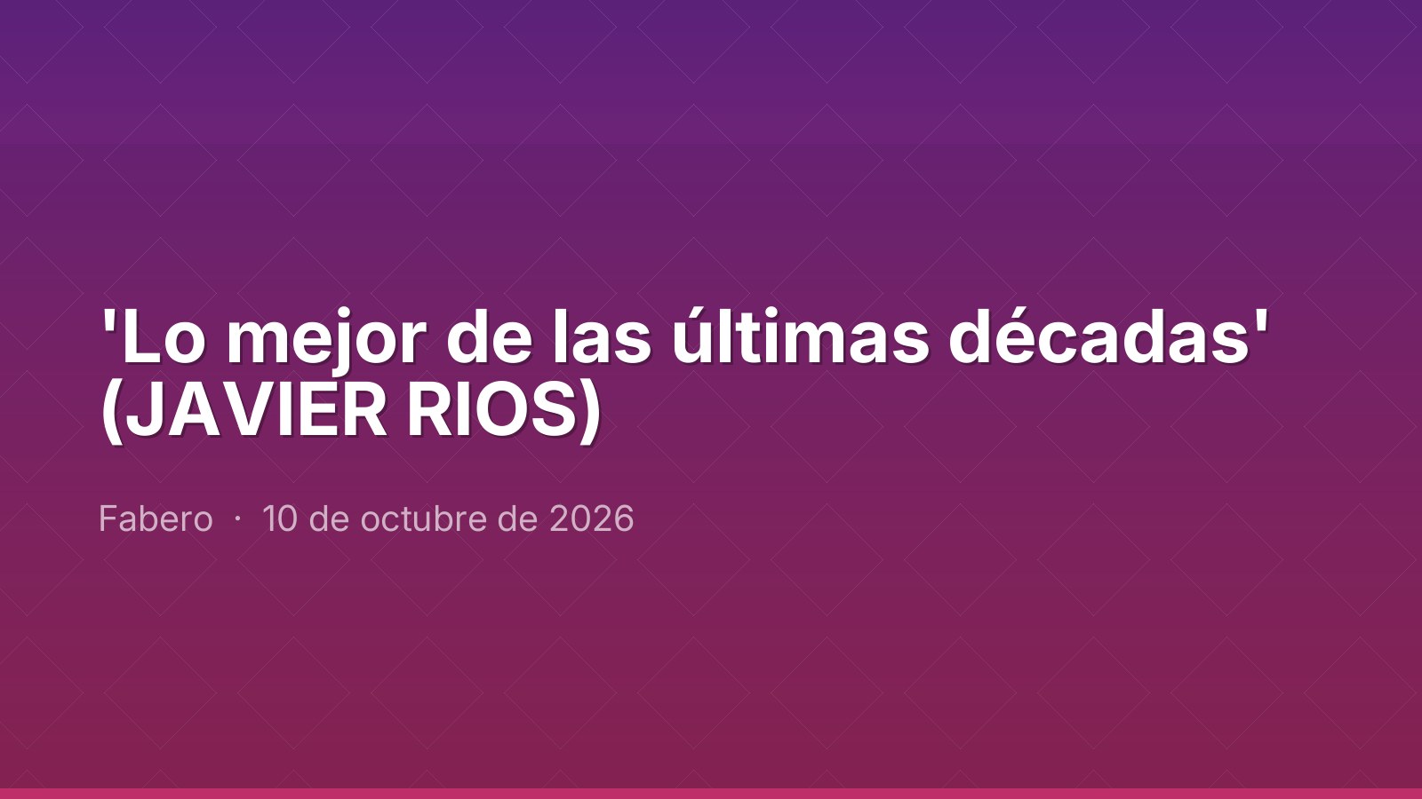 'The best of the last decades' (JAVIER RIOS)