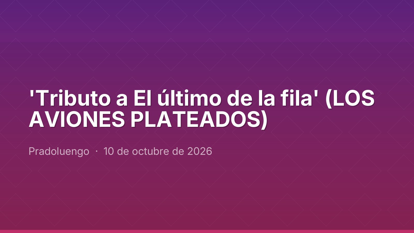 'Tributo a El último de la fila' (LOS AVIONES PLATEADOS)