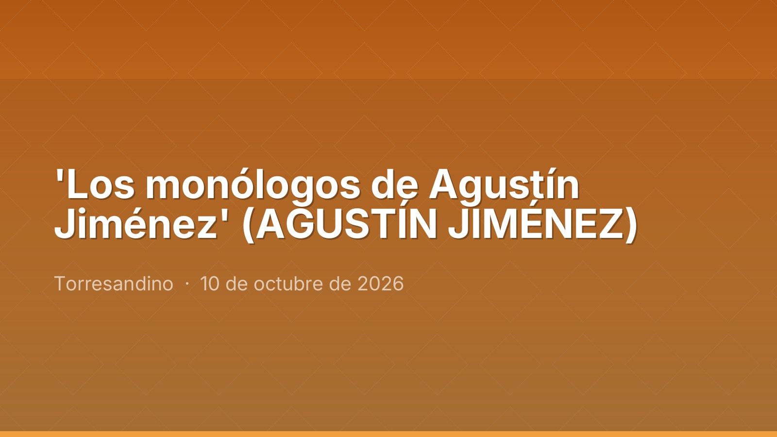 'Los monólogos de Agustín Jiménez' (AGUSTÍN JIMÉNEZ)